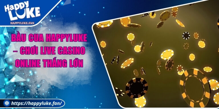 Bầu Cua Happyluke – Chơi Live Casino Online Thắng Lớn 2 Bầu Cua Happyluke – Chơi Live Casino Online Thắng Lớn