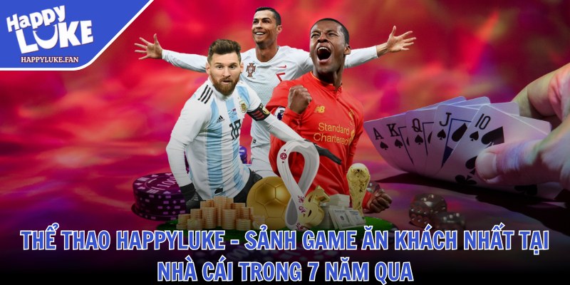 Happyluke Face ❤️ Link Vào Nhà Cái Happyluke Fan Casino Mới T10/2025 37 Thể thao Happyluke - Sảnh game ăn khách nhất tại nhà cái trong 7 năm qua